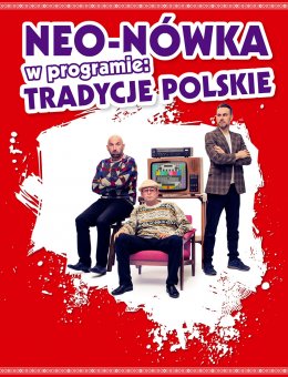 Plakat Kabaret Neo-Nówka -  nowy program: Tradycje Polskie