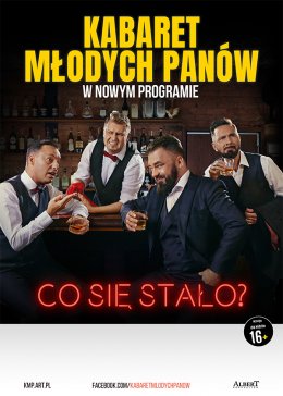 Plakat Kabaret Młodych Panów - nowy program: Co się stało?