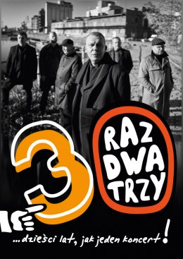 Plakat Raz Dwa Trzy - 30 lat jak jeden koncert...