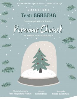 Plakat Porwanie choinek-spektakl teatralny Teatr 