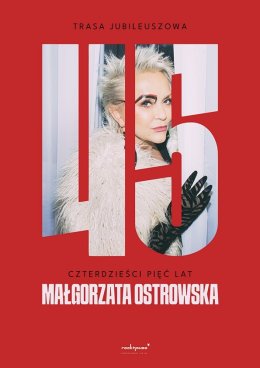 Plakat Małgorzata Ostrowska - 45 lat: koncert jubileuszowy