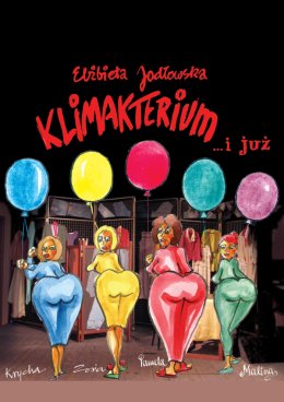 Plakat Klimakterium ... i już