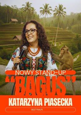 Plakat Katarzyna Piasecka - Nowy program stand-up „BAGUS”