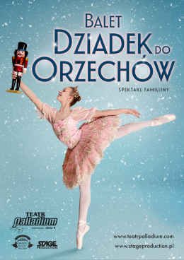 Plakat Balet Dziadek do orzechów - familijny spektakl baletowy