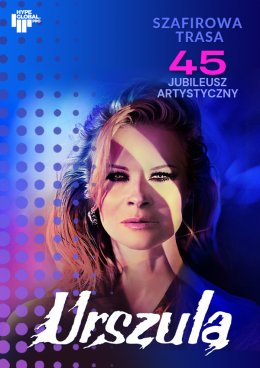 Plakat URSZULA - Szafirowa Trasa. 45 Jubileusz Artystyczny