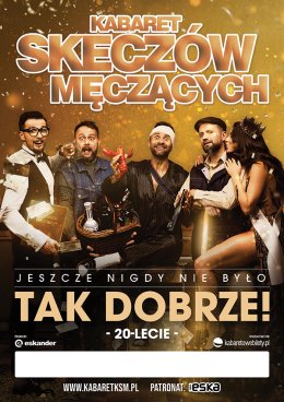Plakat Kabaret Skeczów Męczących - Jeszcze nigdy nie było tak dobrze!