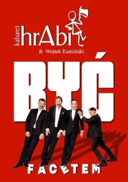 Plakat Kabaret hrAbi & Wojtek Kamiński - Być facetem