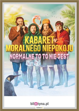 Plakat Kabaret Moralnego Niepokoju - Normalne to to nie jest