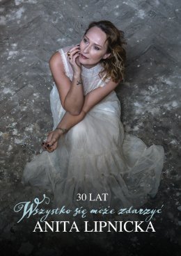 Plakat Anita Lipnicka | Trasa jubileuszowa: 30 lat 