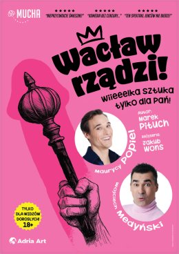 Plakat Wacław rządzi! Wielka sztuka tylko dla Pań