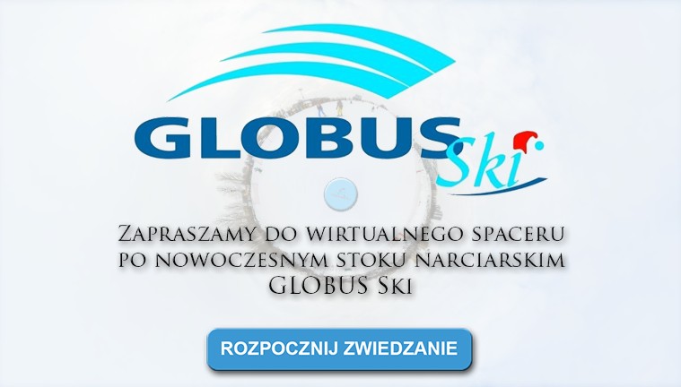 Zapraszamy na wirtualny spacer po Globus Ski (panorama 360)