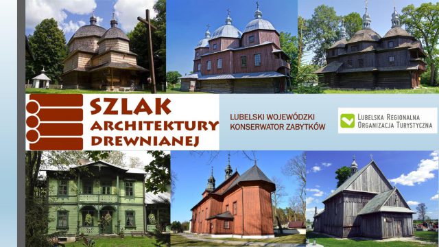 Powstanie Szlak Architektury Drewnianej Województwa Lubelskiego. Obejmie 35 obiektów